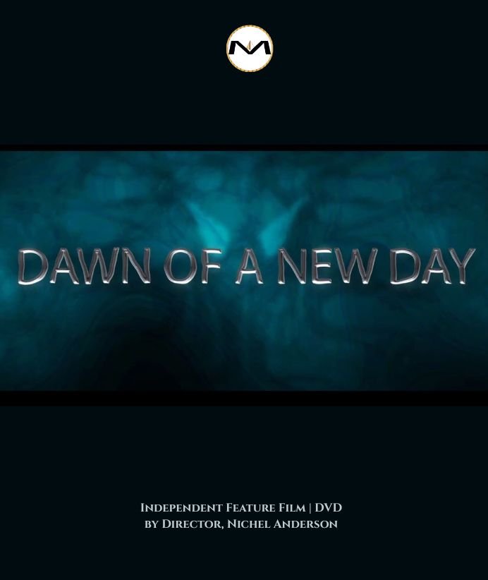 Dawn of A NEW Day_Movie Streaming _DVD_Manifesto (692 x 822 px) by DIRECTOR Nichel Anderson